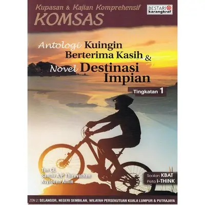 KUPASAN & KAJIAN KOMPREHENSIF: ANTOLOGI KUINGIN BERTERIMA KASIH & NOVEL DESTINASI IMPIAN TINGKATAN 1