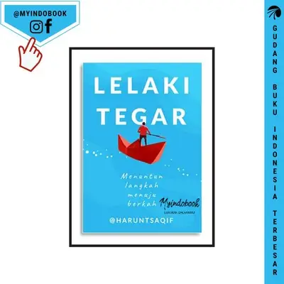 Lelaki Tegar : Menuntun Langkah Menuju Berkah by Harun Tsaqif