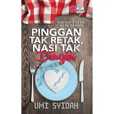 Karyaseni Novel: Pinggan Tak Retak, Nasi Tak Dingin :  Umi Syidah ISBN: 978-967-469-029-8