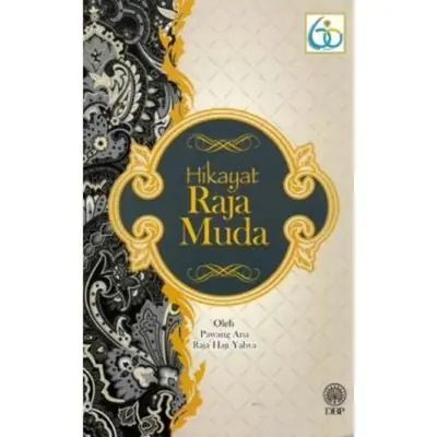 HIKAYAT RAJA MUDA ( Pengarang : Pawang Ana & Raja Haji Yahya )
