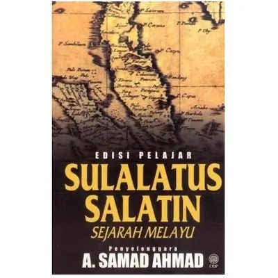 Edisi Pelajar: Sulalatus Salatin (Sejarah Melayu) - A. Samad Ahmad