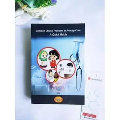 COMMON CLINICAL PROBLEMS IN PRIMARY CARE: A QUICK GUIDE